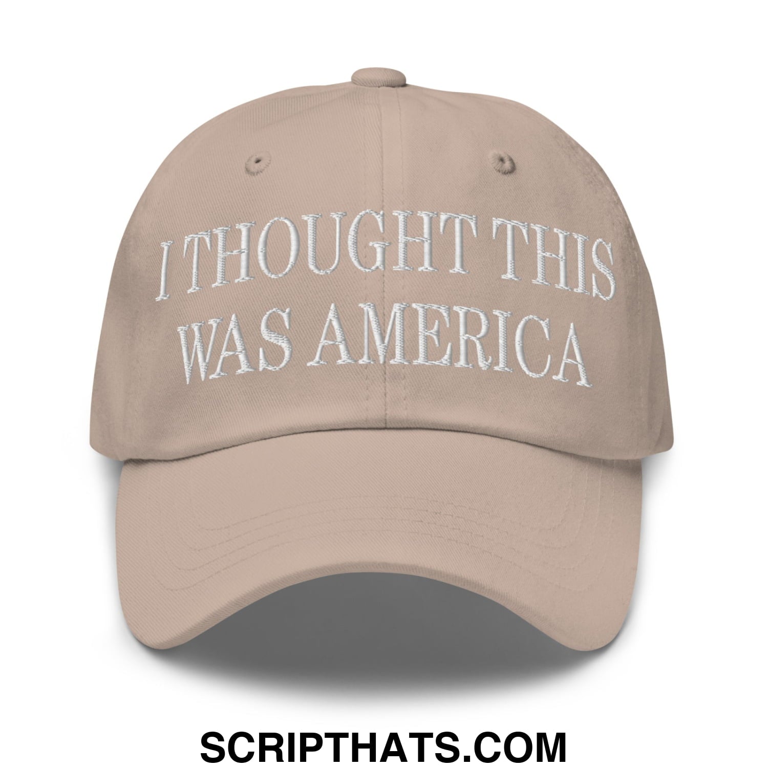 I Thought This Was America Embroidered Unstructured Dad Hat Stone