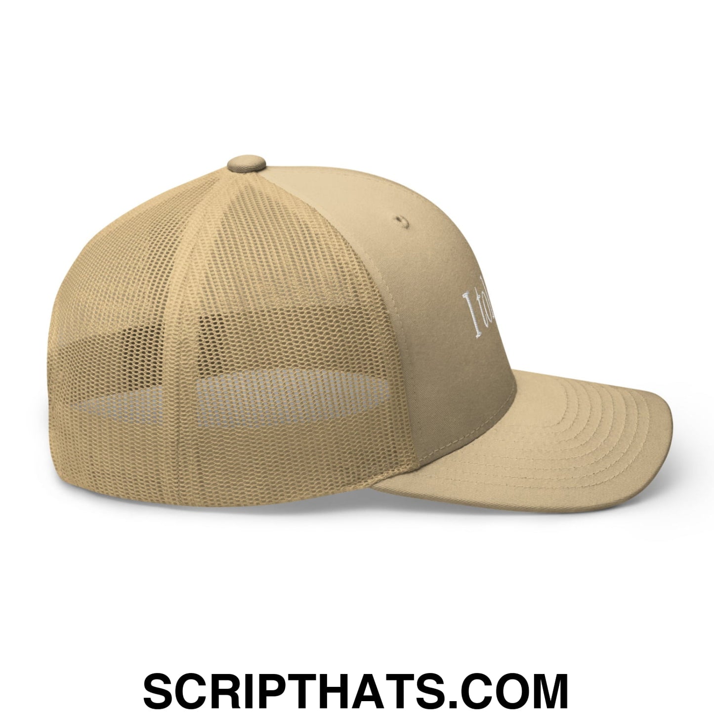I told ya! Embroidered Mesh Trucker Hat Khaki