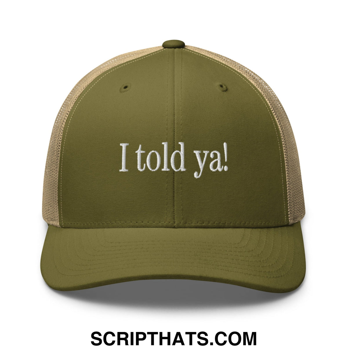 Olive green and beige mesh trucker hat with white embroidered i told ya text in casual style design