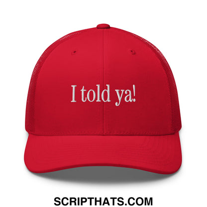 Red mesh trucker hat with white embroidered text i told ya featuring breathable mesh panels and adjustable snapback