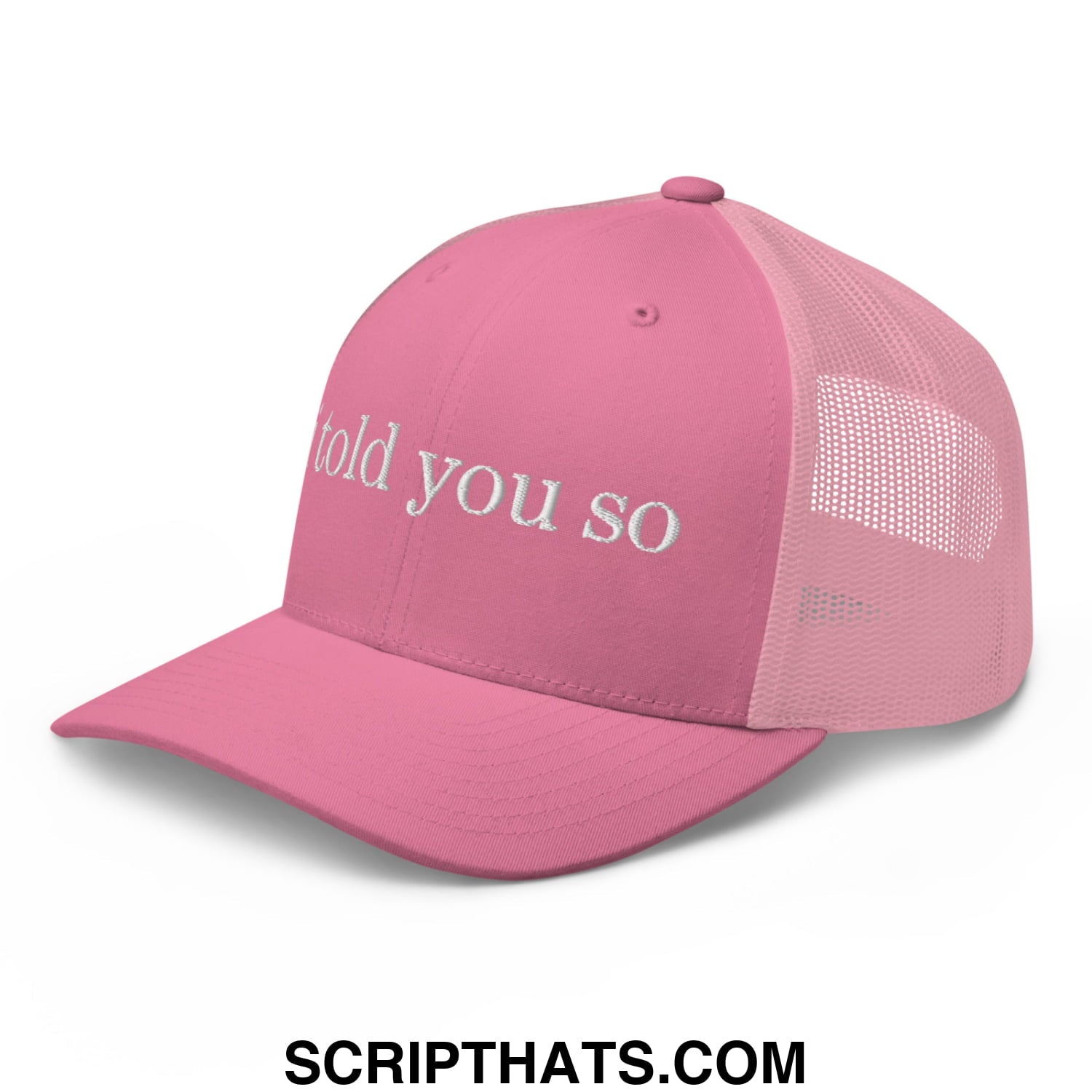 Pink embroidered mesh trucker hat with told you so text and breathable mesh back panel