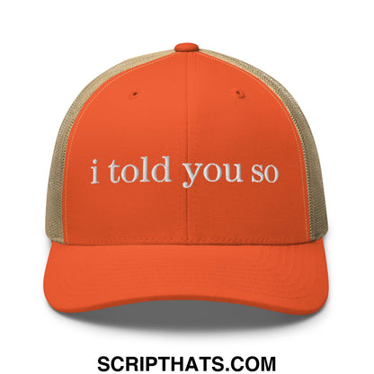 Orange and beige mesh trucker hat with white embroidered text i told you so featuring a breathable design