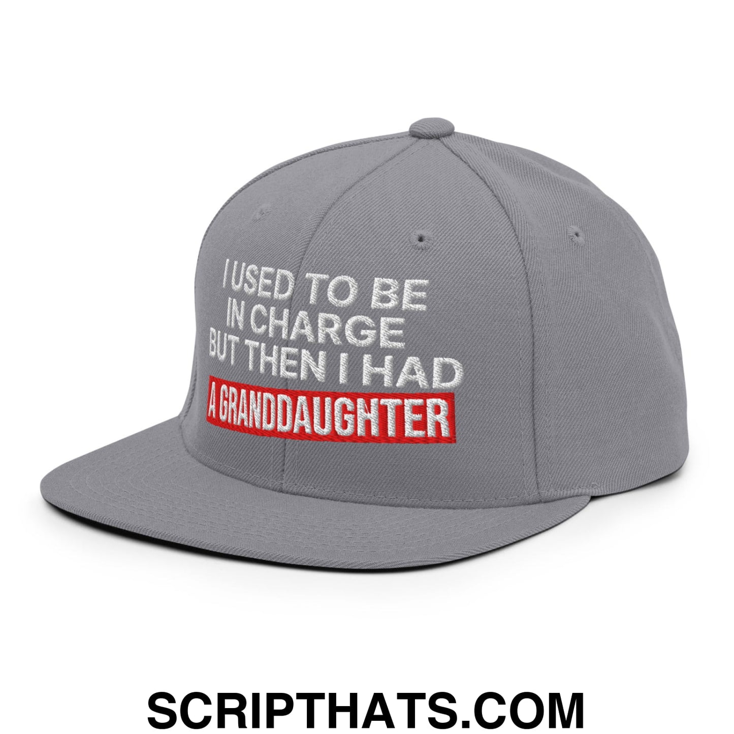I Used to Be in Charge but Then I Had a Granddaughter Embroidered Flat Bill Brim Snapback Hat Silver