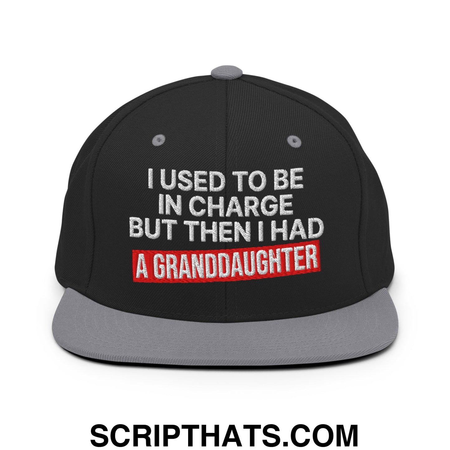 I Used to Be in Charge but Then I Had a Granddaughter Embroidered Flat Bill Brim Snapback Hat Black Silver