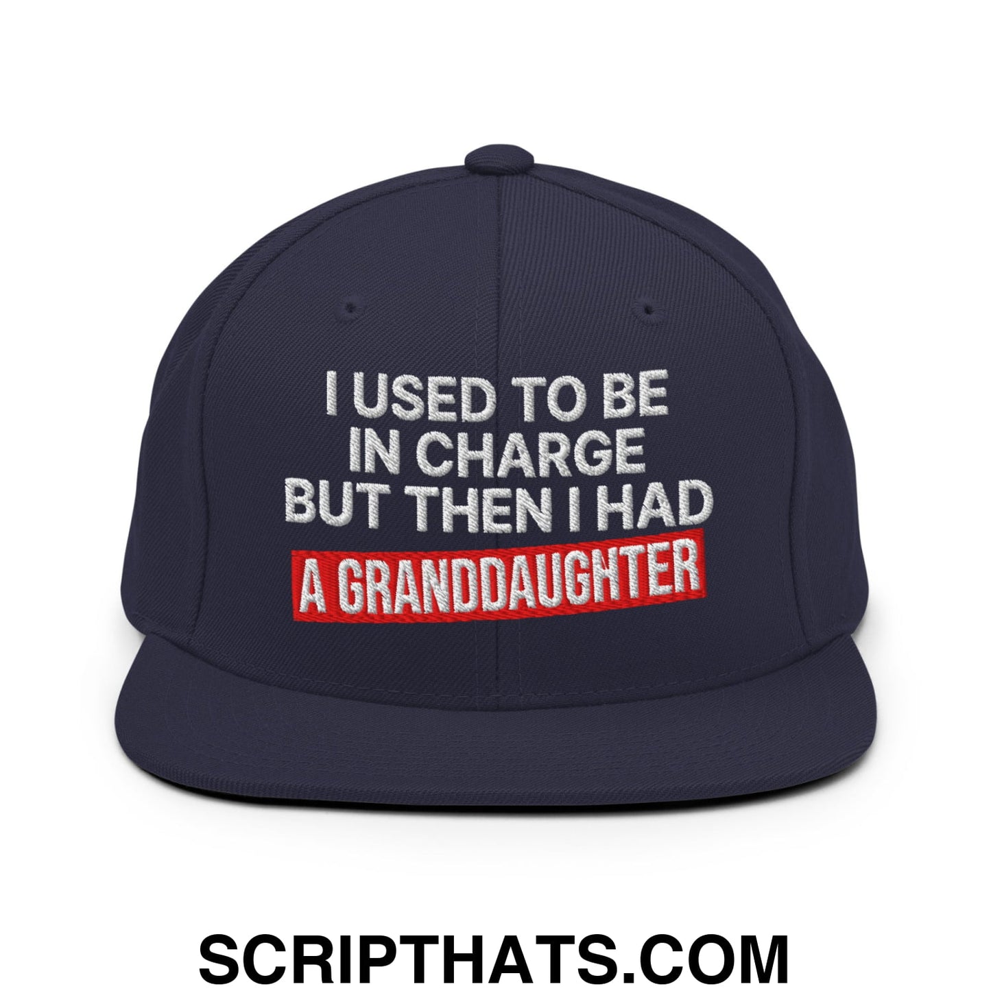 I Used to Be in Charge but Then I Had a Granddaughter Embroidered Flat Bill Brim Snapback Hat Navy