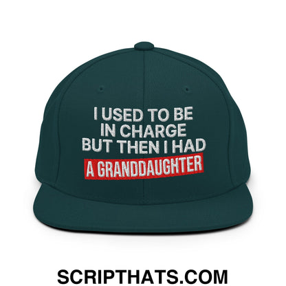 I Used to Be in Charge but Then I Had a Granddaughter Embroidered Flat Bill Brim Snapback Hat Spruce