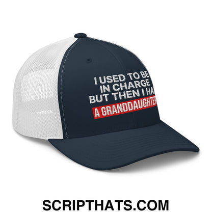 I Used to Be in Charge but Then I Had a Granddaughter Embroidered Mesh Trucker Hat Navy White