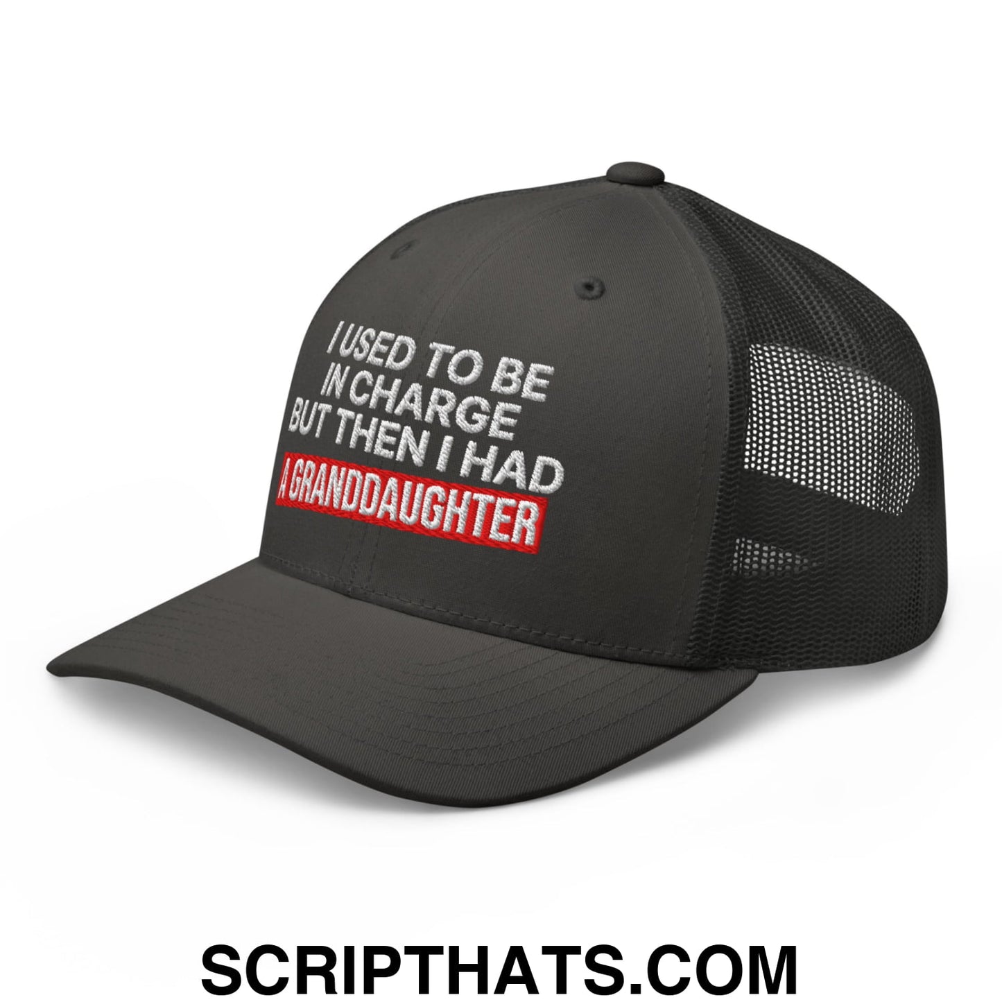 I Used to Be in Charge but Then I Had a Granddaughter Embroidered Mesh Trucker Hat Charcoal