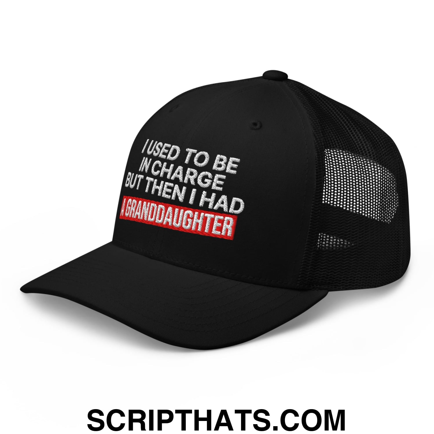 I Used to Be in Charge but Then I Had a Granddaughter Embroidered Mesh Trucker Hat Black
