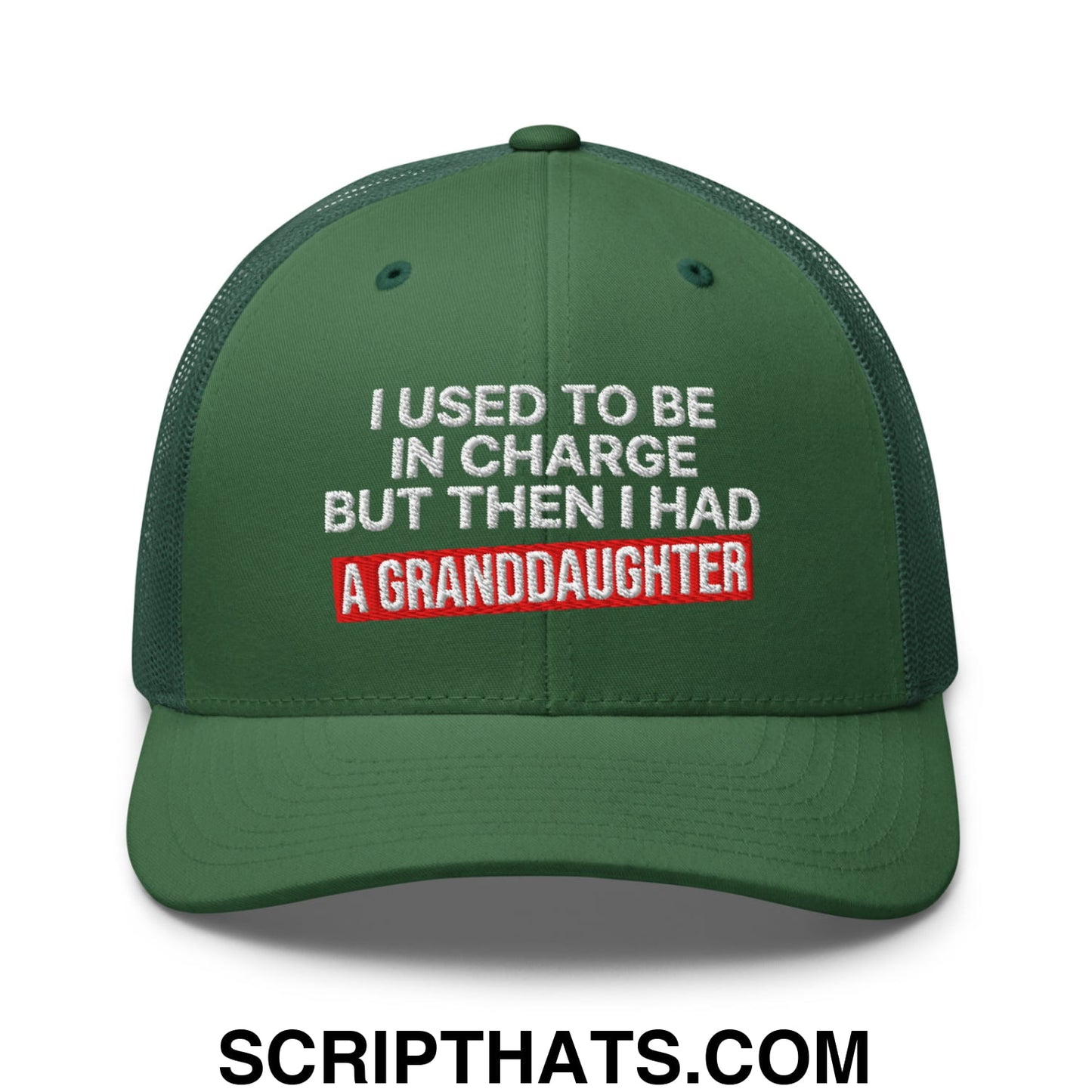I Used to Be in Charge but Then I Had a Granddaughter Embroidered Mesh Trucker Hat Evergreen