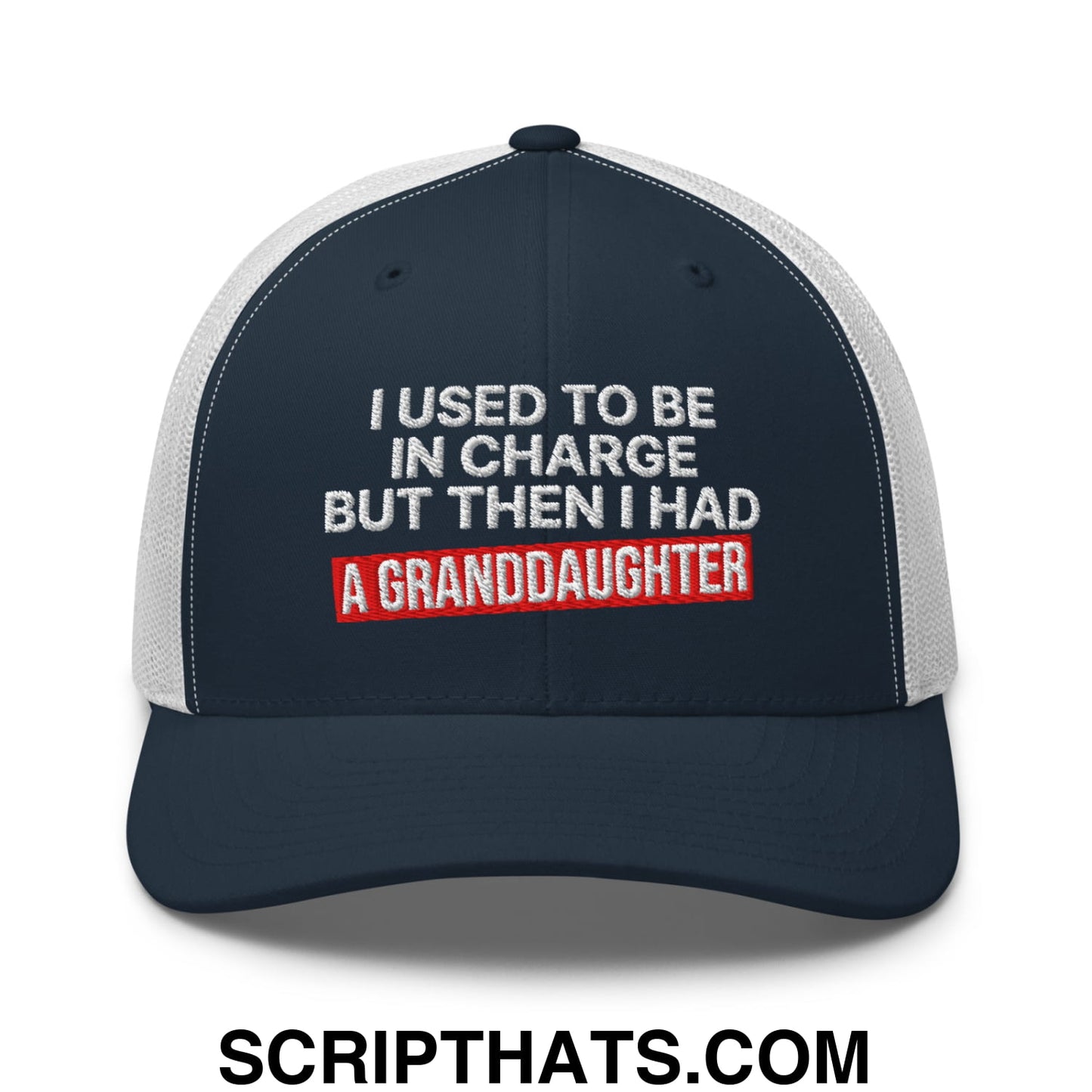 I Used to Be in Charge but Then I Had a Granddaughter Embroidered Mesh Trucker Hat Navy White