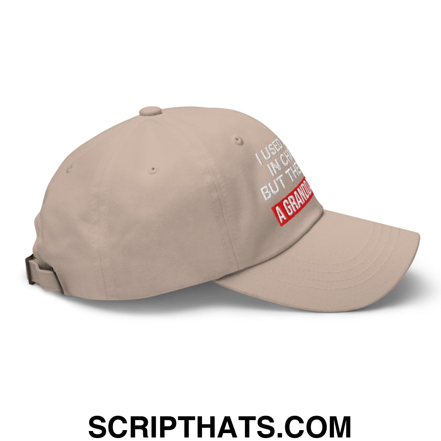 I Used to Be in Charge but Then I Had a Granddaughter Embroidered Unstructured Dad Hat Stone