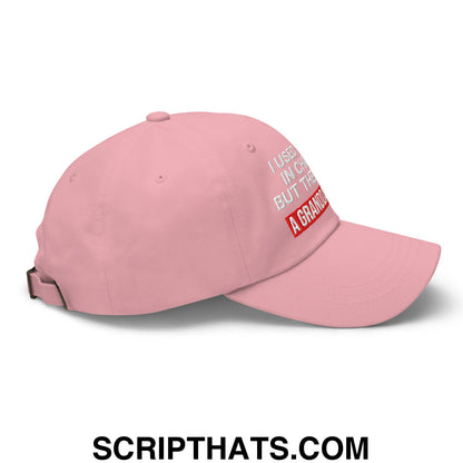 I Used to Be in Charge but Then I Had a Granddaughter Embroidered Unstructured Dad Hat Pink