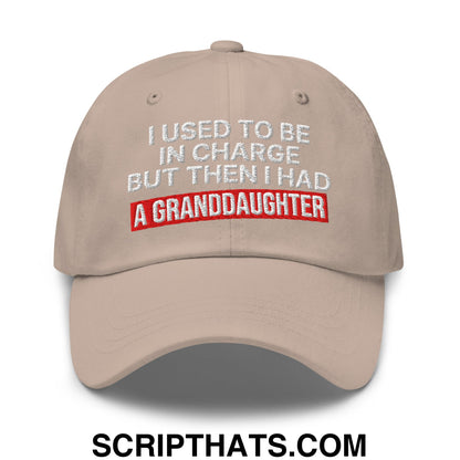 I Used to Be in Charge but Then I Had a Granddaughter Embroidered Unstructured Dad Hat Stone