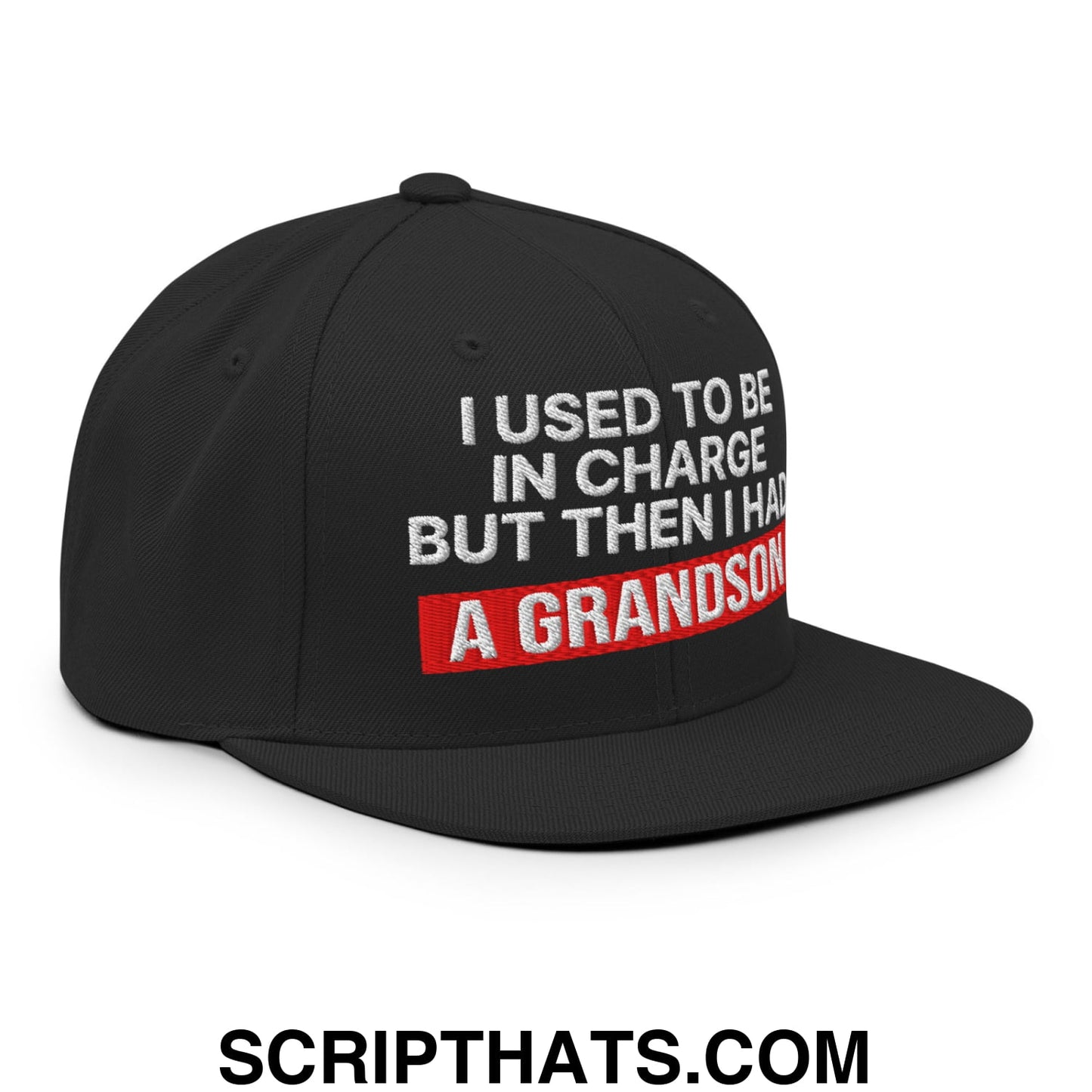 I Used to Be in Charge but Then I Had a Grandson Embroidered Flat Bill Brim Snapback Hat Black