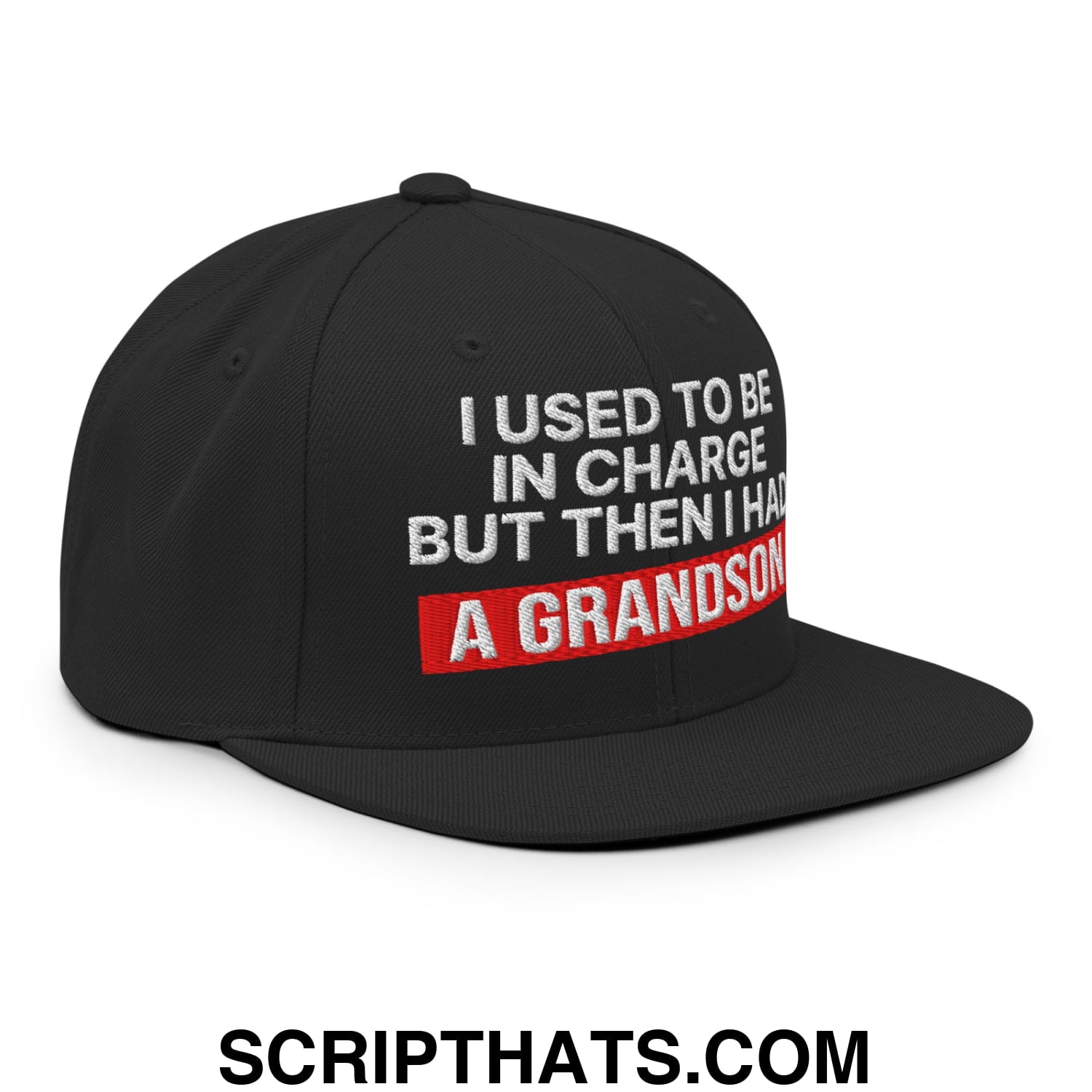 I Used to Be in Charge but Then I Had a Grandson Embroidered Flat Bill Brim Snapback Hat Black