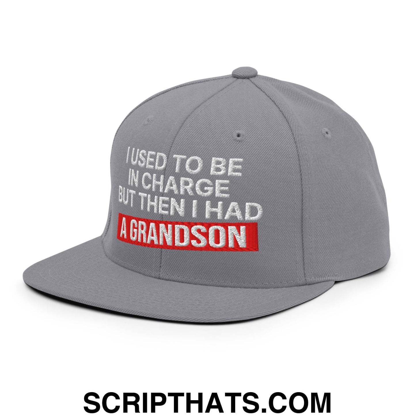 I Used to Be in Charge but Then I Had a Grandson Embroidered Flat Bill Brim Snapback Hat Silver