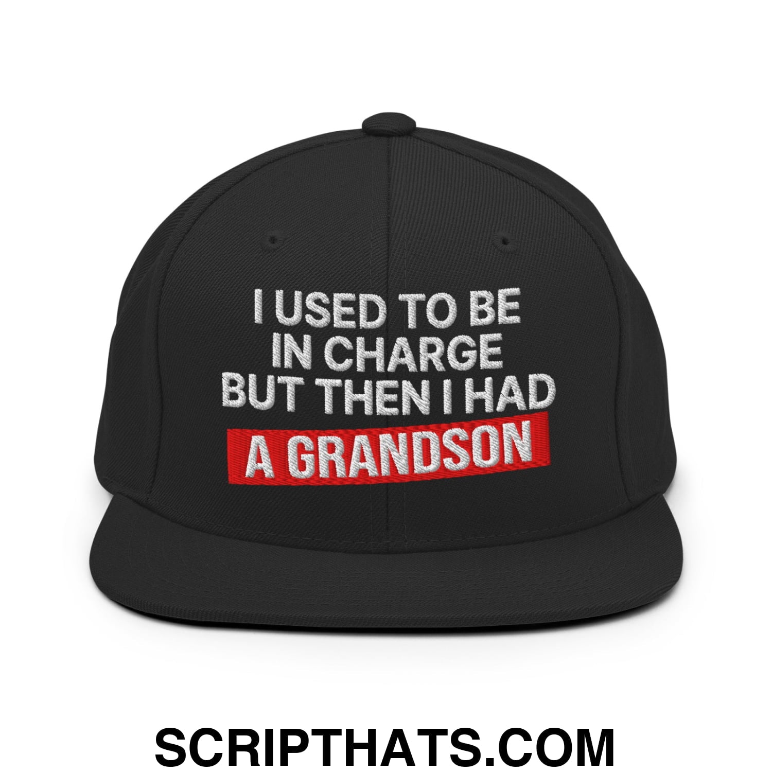 I Used to Be in Charge but Then I Had a Grandson Embroidered Flat Bill Brim Snapback Hat Black