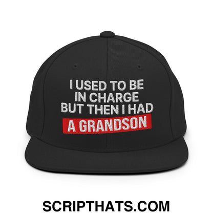 I Used to Be in Charge but Then I Had a Grandson Embroidered Flat Bill Brim Snapback Hat Black
