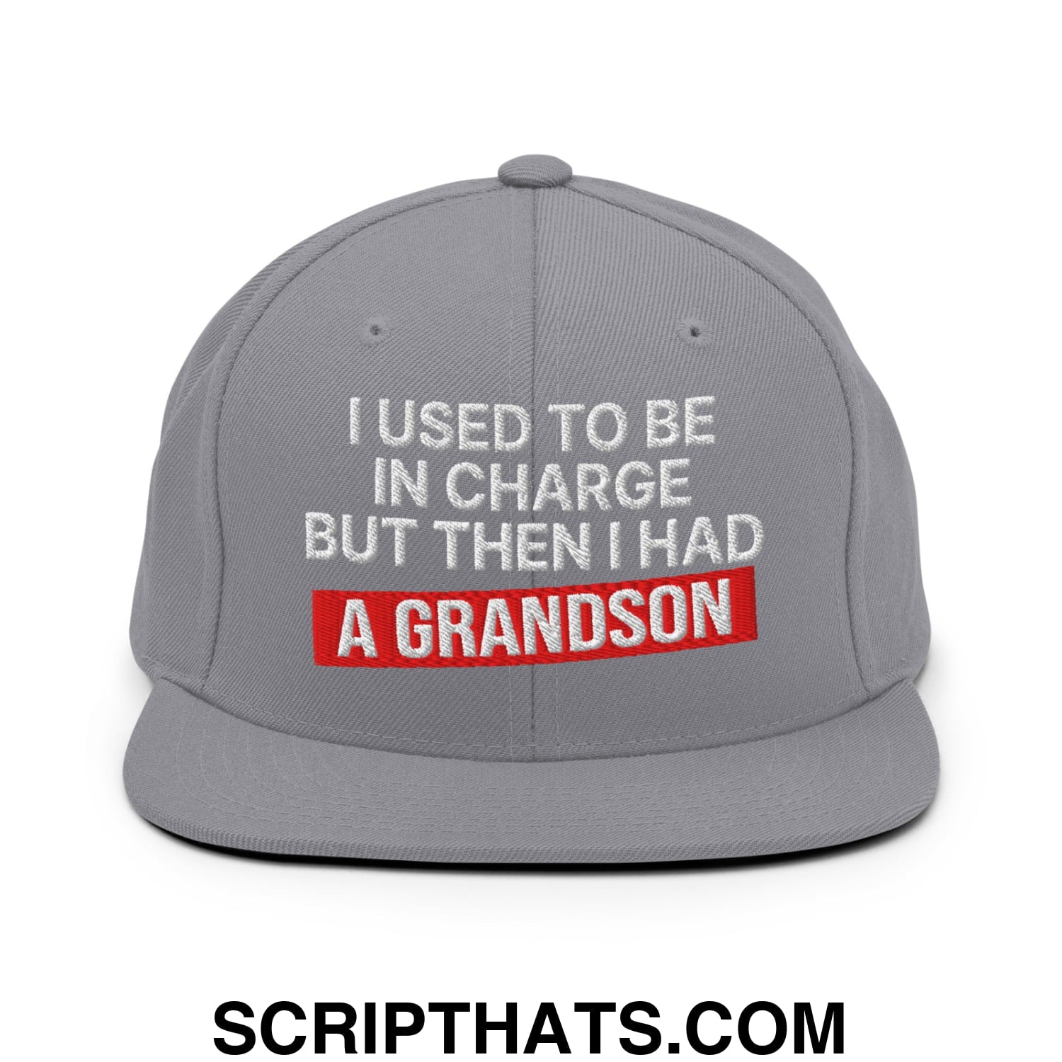 I Used to Be in Charge but Then I Had a Grandson Embroidered Flat Bill Brim Snapback Hat Silver