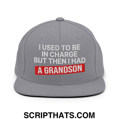 I Used to Be in Charge but Then I Had a Grandson Embroidered Flat Bill Brim Snapback Hat Silver