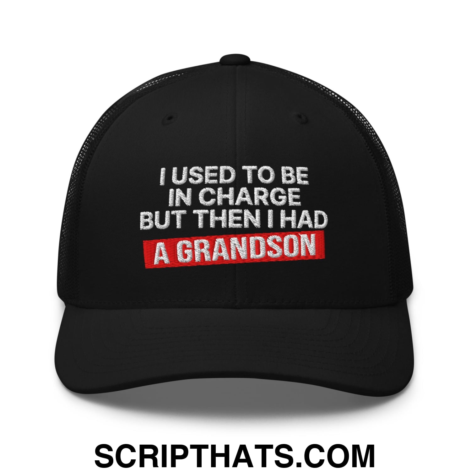 I Used to Be in Charge but Then I Had a Grandson Embroidered Mesh Trucker Hat Black