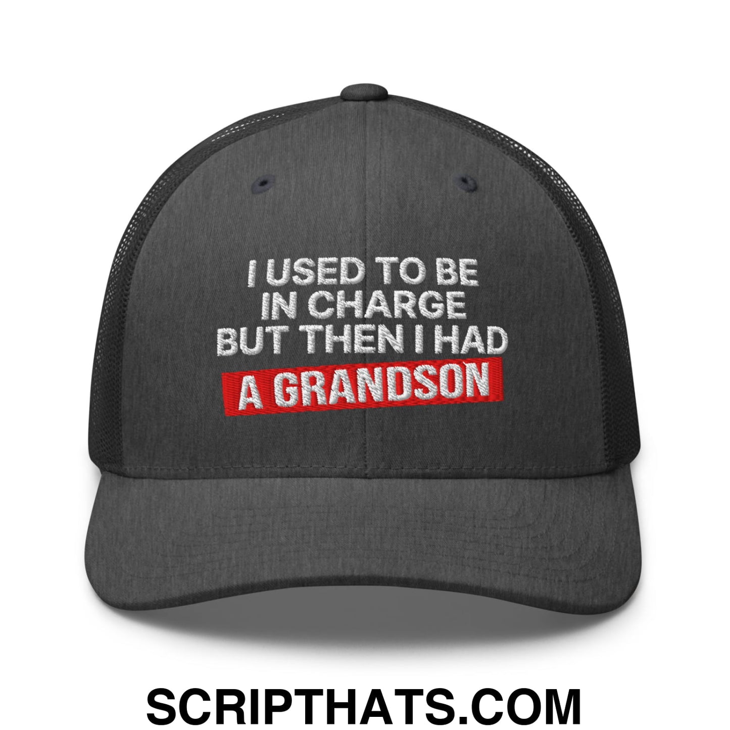 I Used to Be in Charge but Then I Had a Grandson Embroidered Mesh Trucker Hat Dark Heather Gray