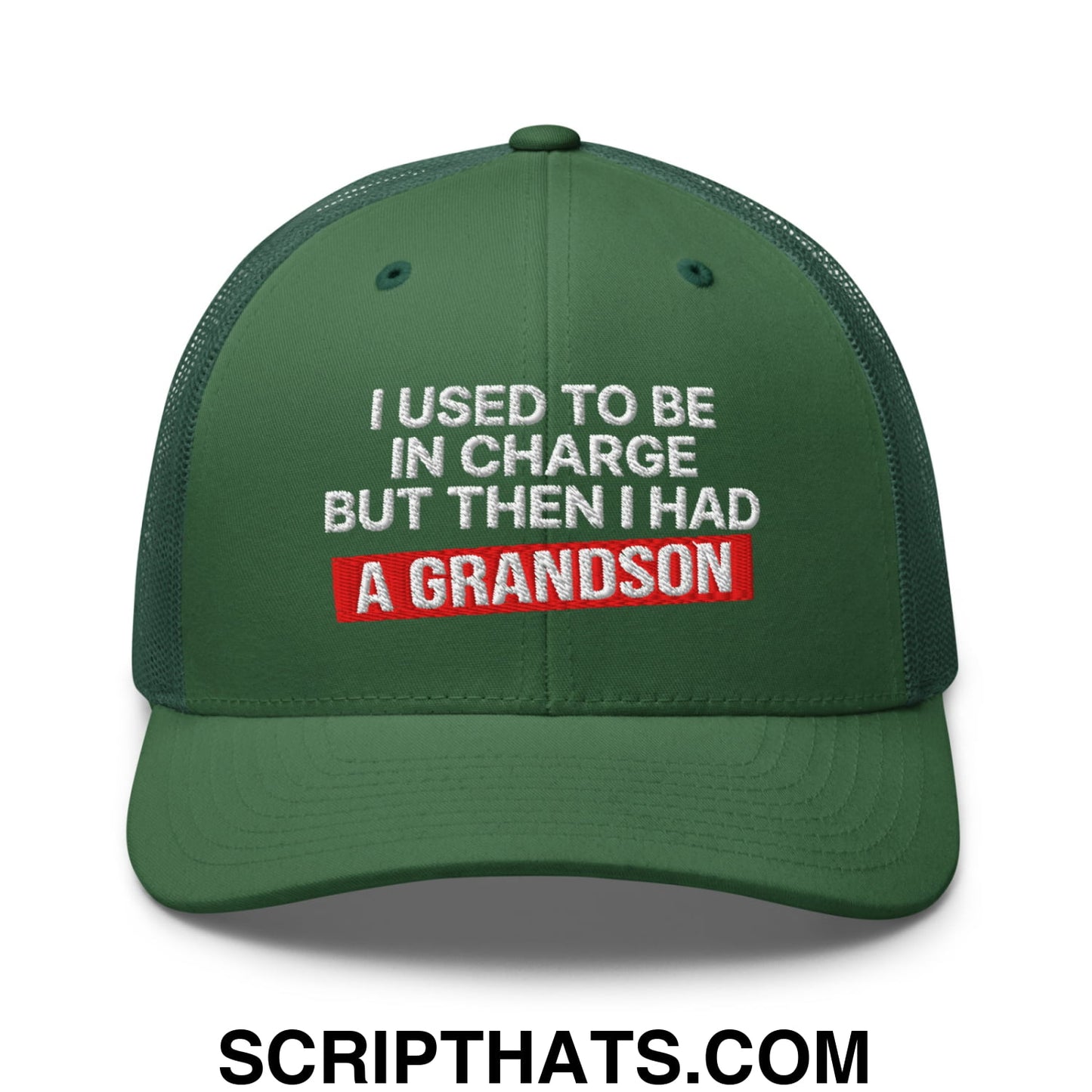 I Used to Be in Charge but Then I Had a Grandson Embroidered Mesh Trucker Hat Evergreen
