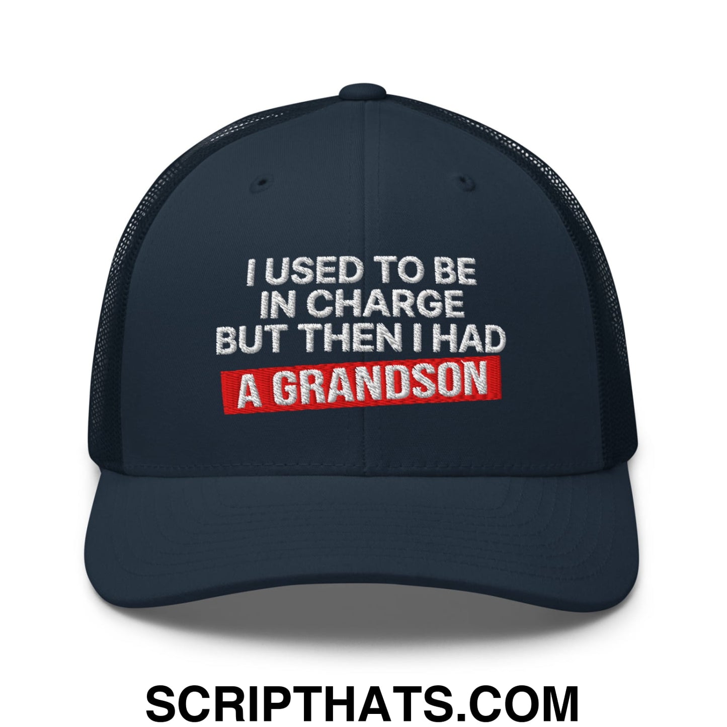 I Used to Be in Charge but Then I Had a Grandson Embroidered Mesh Trucker Hat Navy