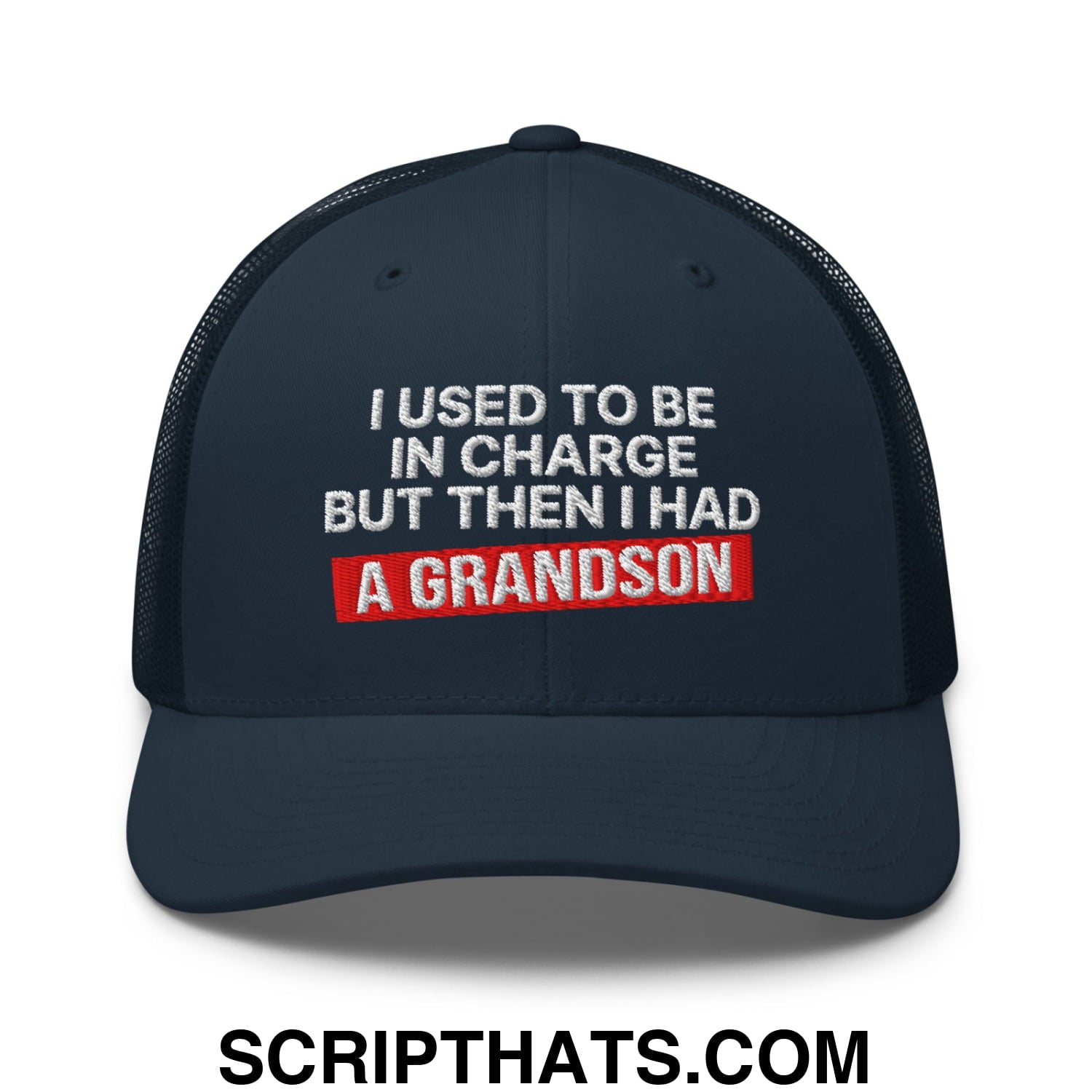I Used to Be in Charge but Then I Had a Grandson Embroidered Mesh Trucker Hat Navy