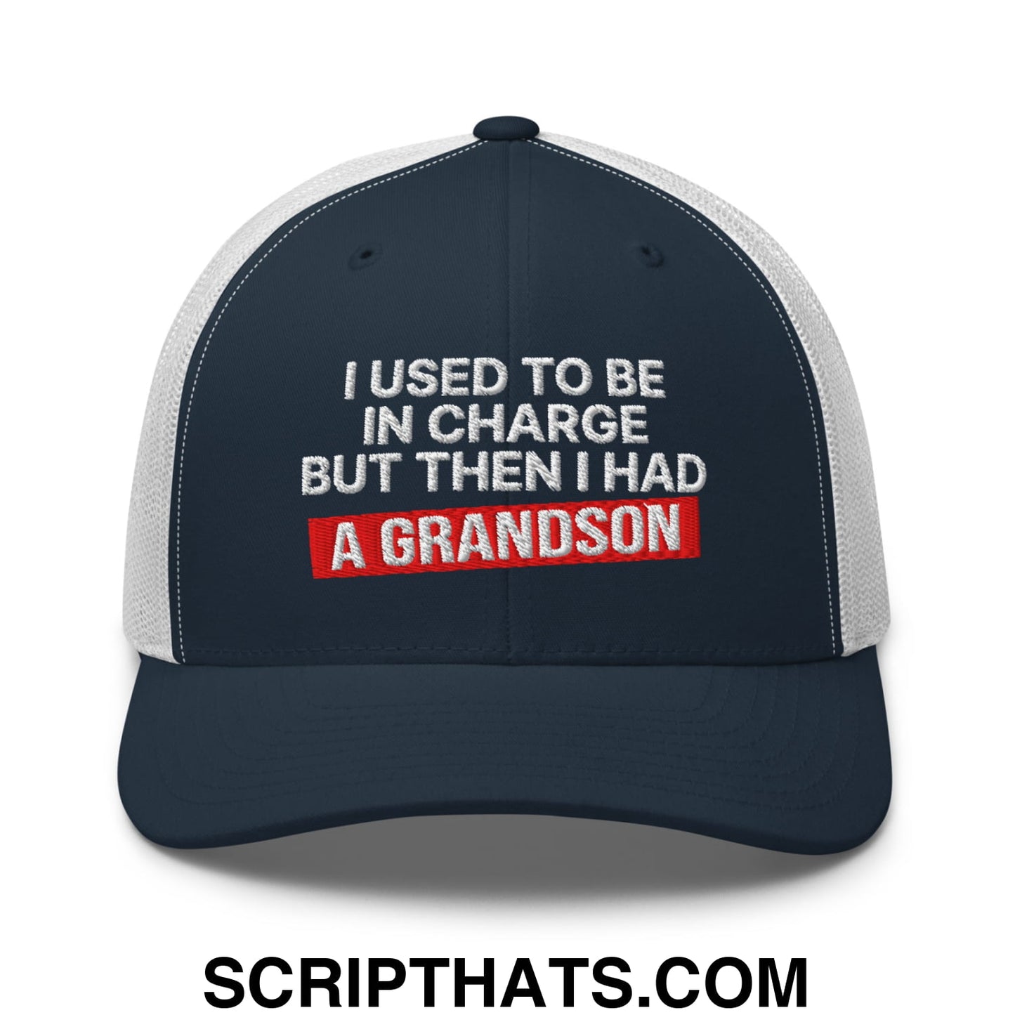 I Used to Be in Charge but Then I Had a Grandson Embroidered Mesh Trucker Hat Navy White