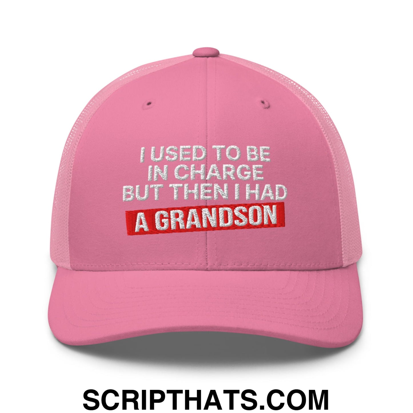 I Used to Be in Charge but Then I Had a Grandson Embroidered Mesh Trucker Hat Pink