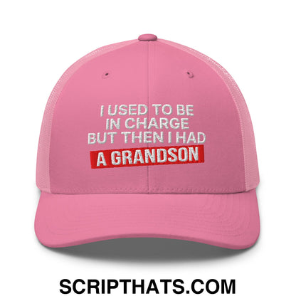 I Used to Be in Charge but Then I Had a Grandson Embroidered Mesh Trucker Hat Pink