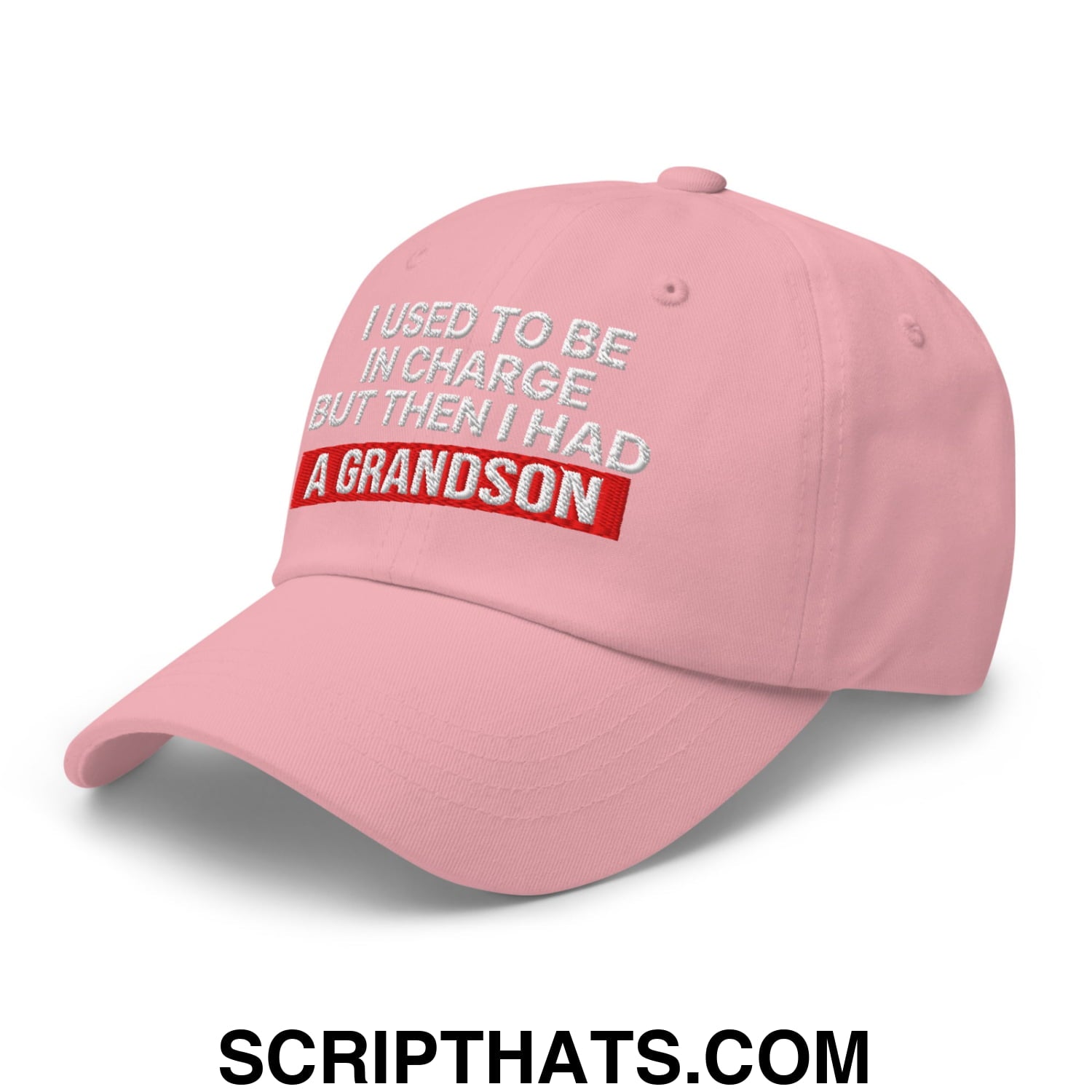 I Used to Be in Charge but Then I Had a Grandson Embroidered Unstructured Dad Hat Pink