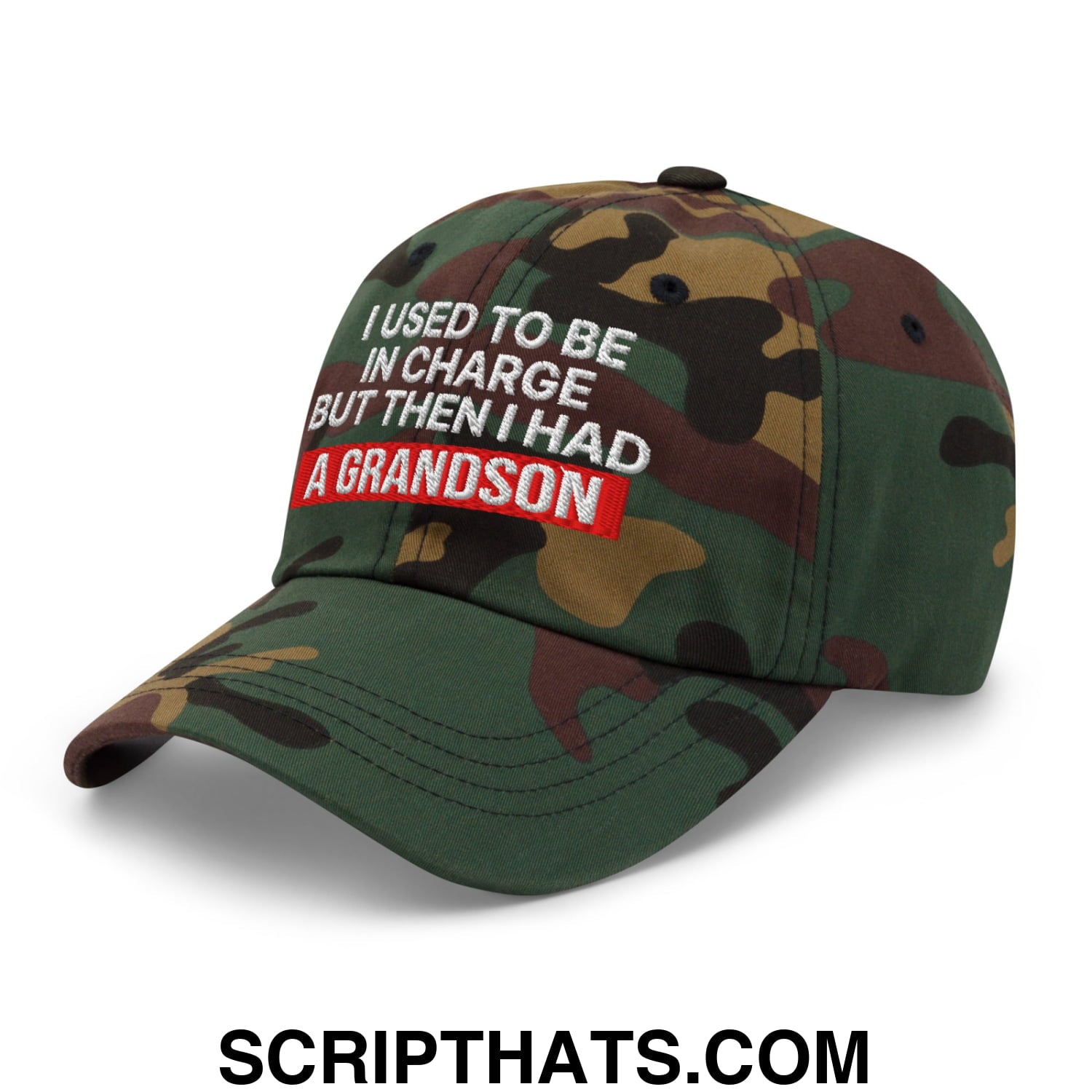 I Used to Be in Charge but Then I Had a Grandson Embroidered Unstructured Dad Hat Green Camo
