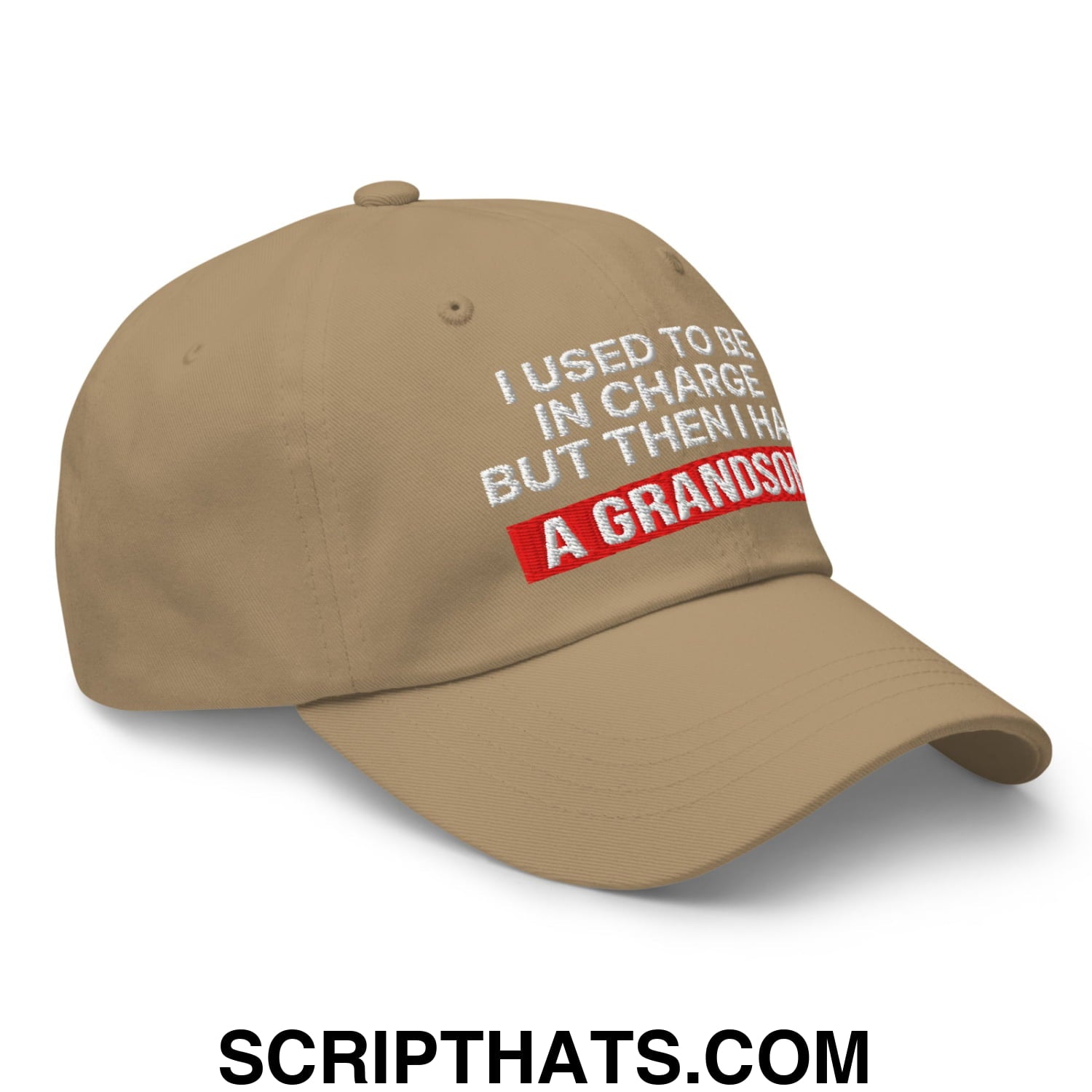 I Used to Be in Charge but Then I Had a Grandson Embroidered Unstructured Dad Hat Khaki
