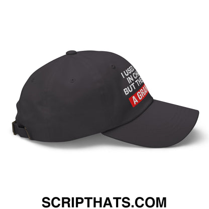 I Used to Be in Charge but Then I Had a Grandson Embroidered Unstructured Dad Hat Dark Grey