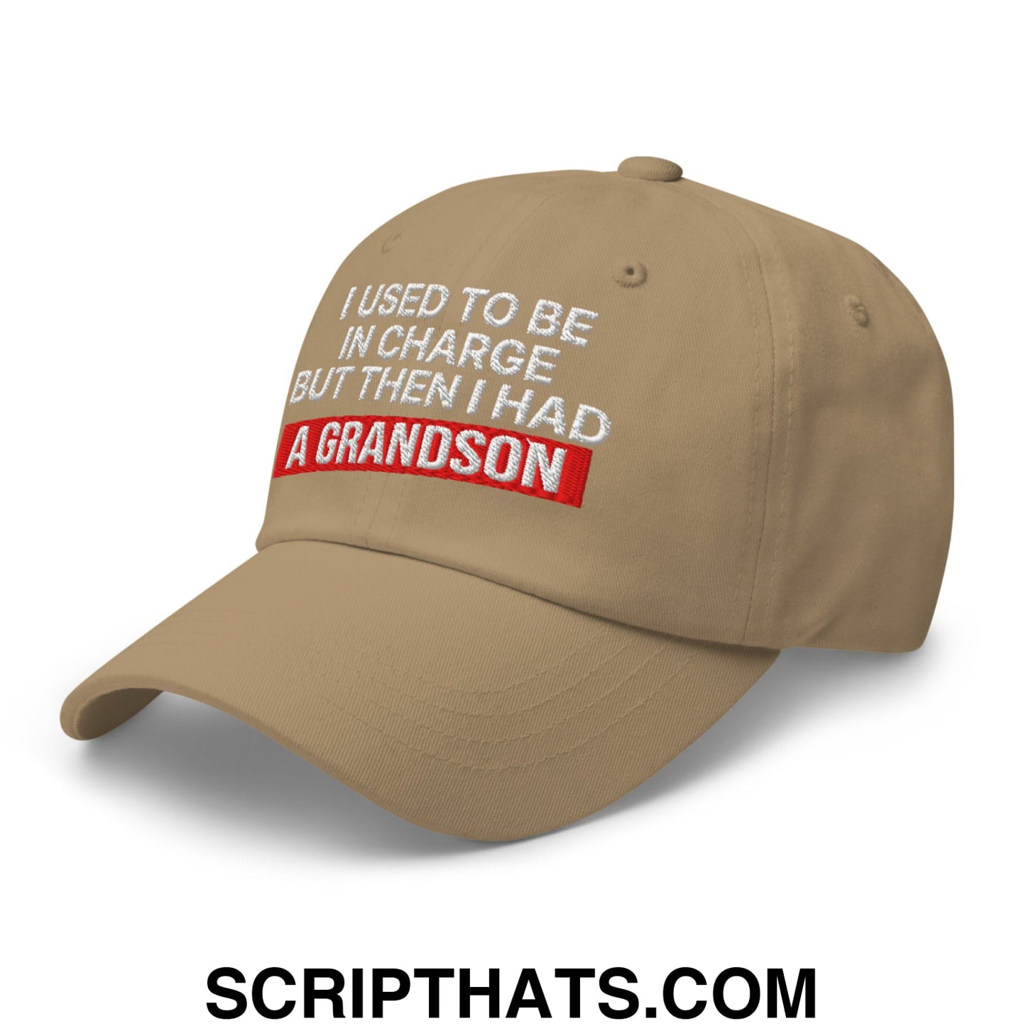 I Used to Be in Charge but Then I Had a Grandson Embroidered Unstructured Dad Hat Khaki