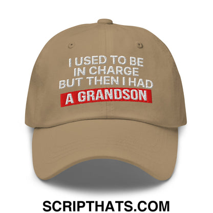 I Used to Be in Charge but Then I Had a Grandson Embroidered Unstructured Dad Hat Khaki