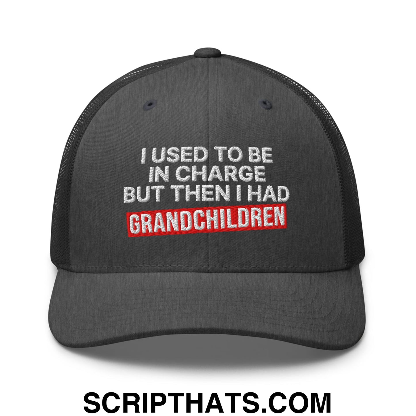 I Used to Be in Charge but Then I Had Grandchildren Embroidered Mesh Trucker Hat Dark Heather Gray