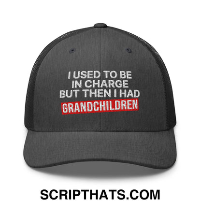 I Used to Be in Charge but Then I Had Grandchildren Embroidered Mesh Trucker Hat Dark Heather Gray