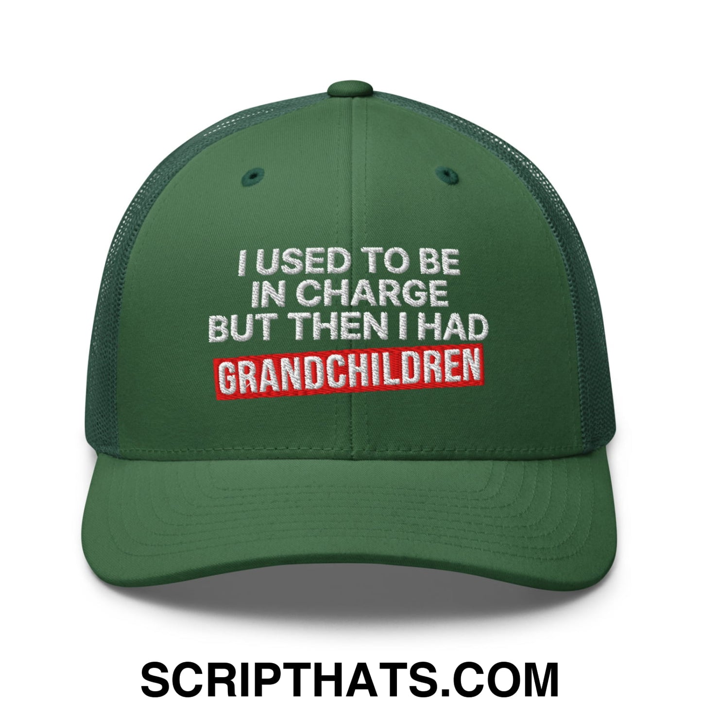 I Used to Be in Charge but Then I Had Grandchildren Embroidered Mesh Trucker Hat Evergreen