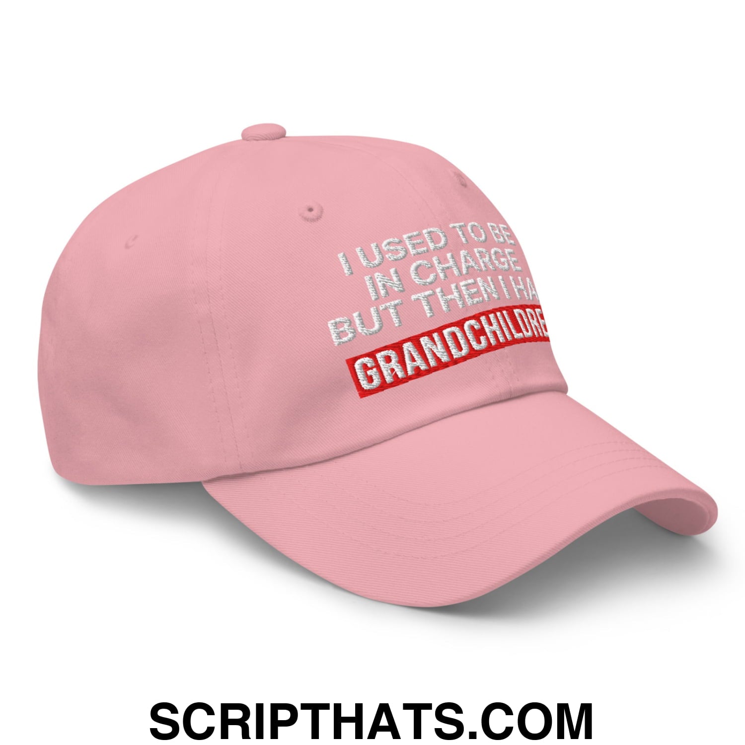 I Used to Be in Charge but Then I Had Grandchildren Embroidered Unstructured Dad Hat Pink