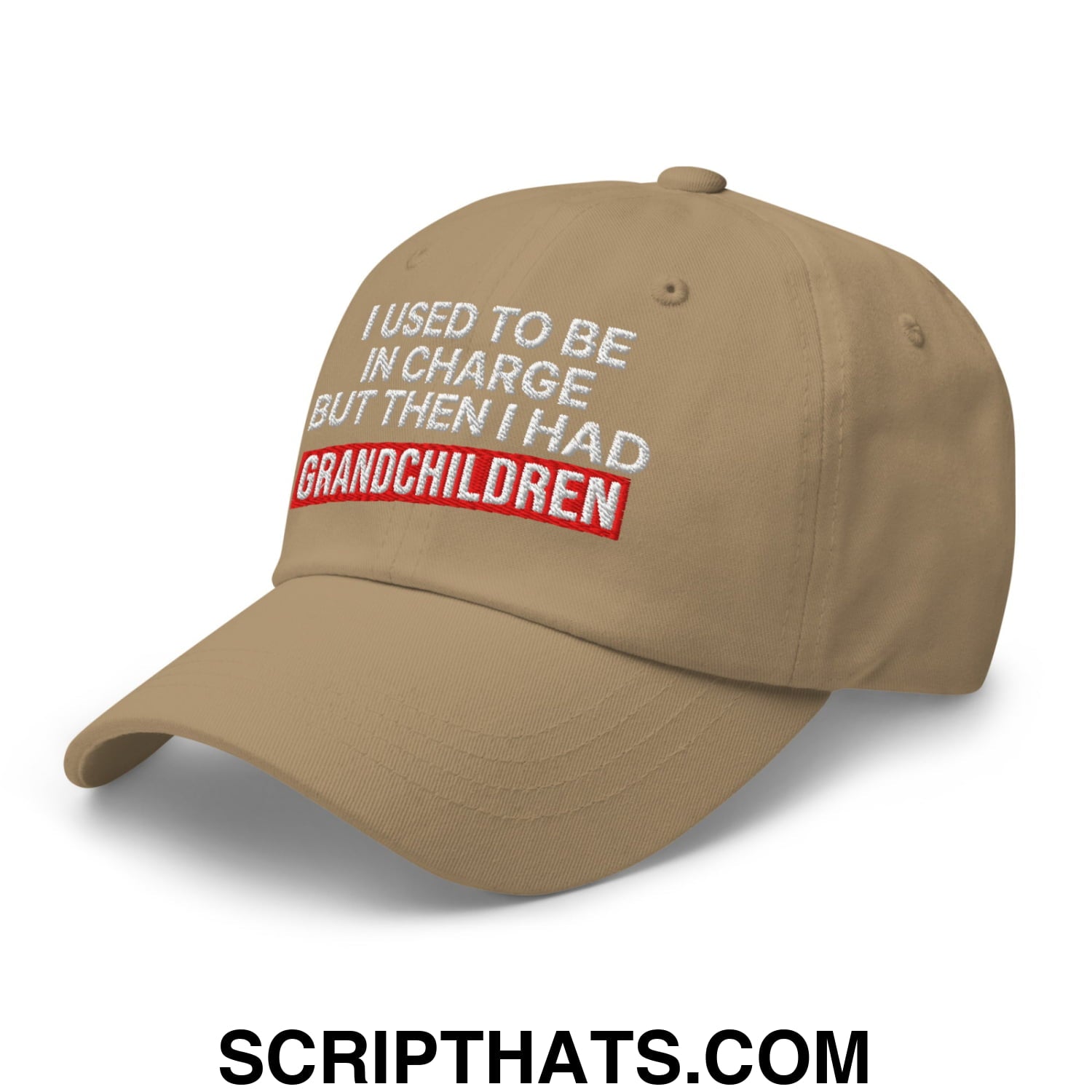I Used to Be in Charge but Then I Had Grandchildren Embroidered Unstructured Dad Hat Khaki