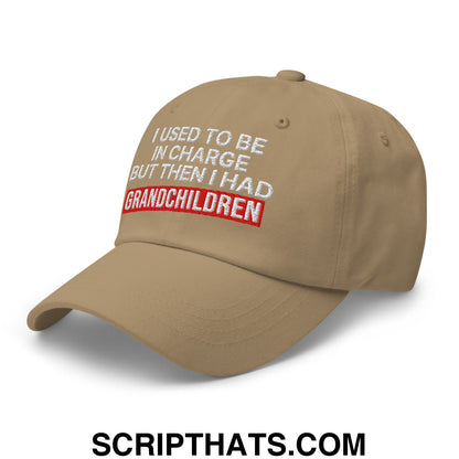 I Used to Be in Charge but Then I Had Grandchildren Embroidered Unstructured Dad Hat Khaki