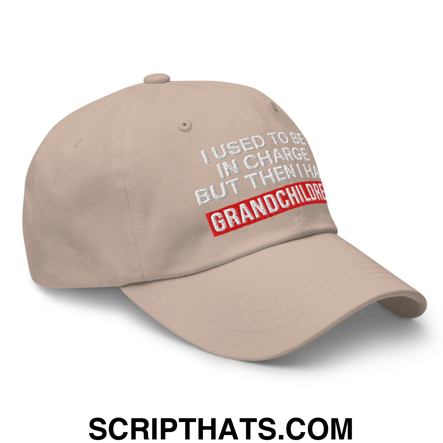 I Used to Be in Charge but Then I Had Grandchildren Embroidered Unstructured Dad Hat Stone