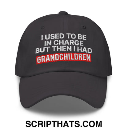 I Used to Be in Charge but Then I Had Grandchildren Embroidered Unstructured Dad Hat Dark Grey
