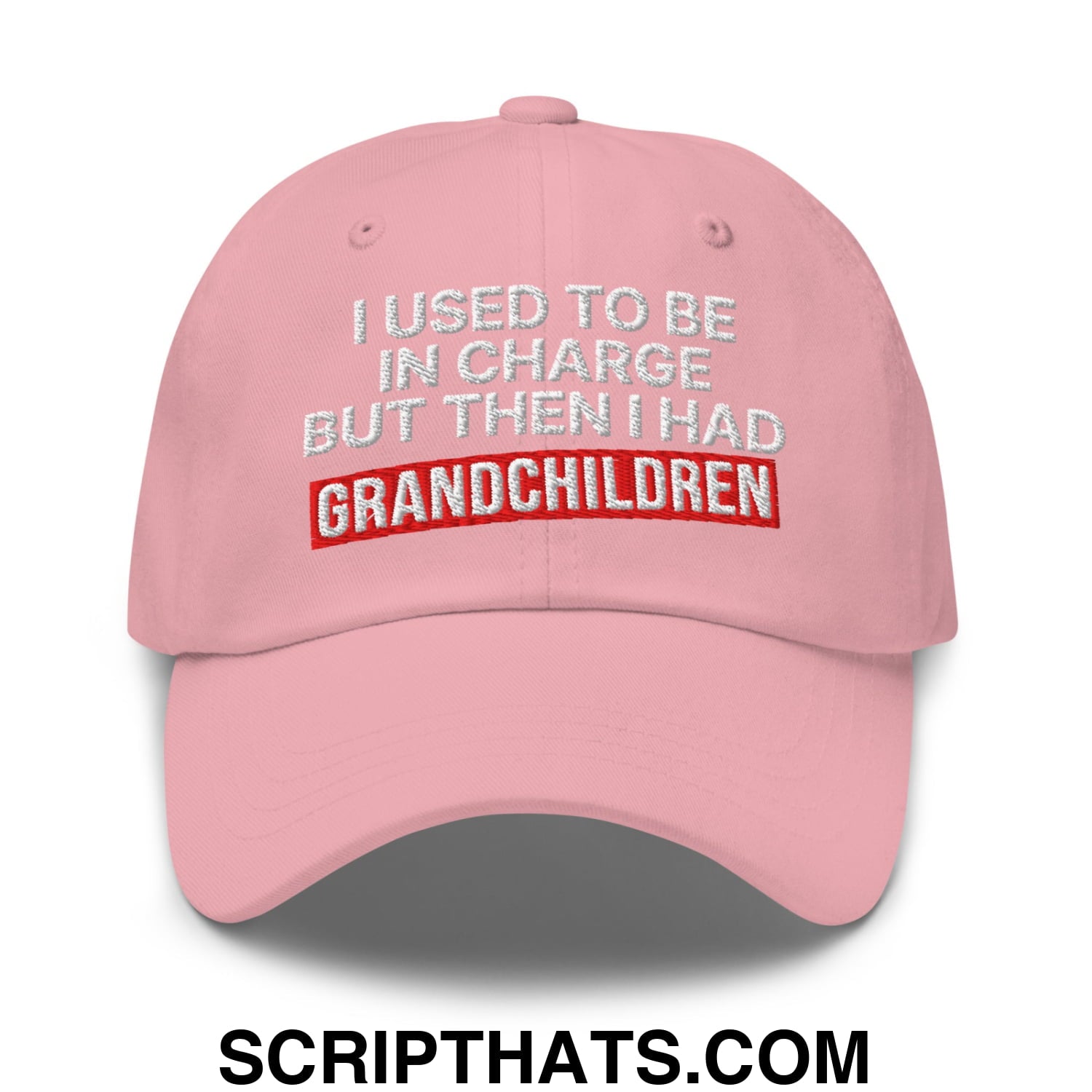 I Used to Be in Charge but Then I Had Grandchildren Embroidered Unstructured Dad Hat Pink