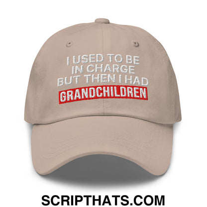 I Used to Be in Charge but Then I Had Grandchildren Embroidered Unstructured Dad Hat Stone