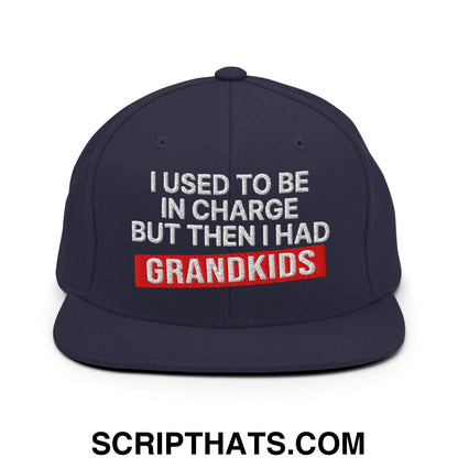 I Used to Be in Charge but Then I Had Grandkids Embroidered Flat Bill Brim Snapback Hat Navy
